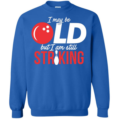 Funny Bowling T-shirt I May Be Old But I_m Still Striking Royal