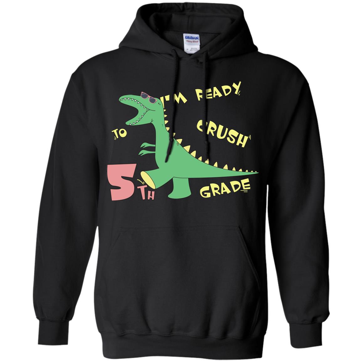 Im Ready To Crush 5th Grade Back To School Fifth Grade 2019 Shirt Black