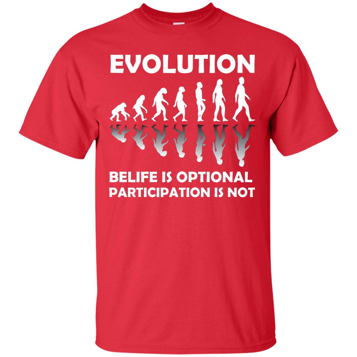 Evolution Belife Is Optional Participation Is Not Shirt Red