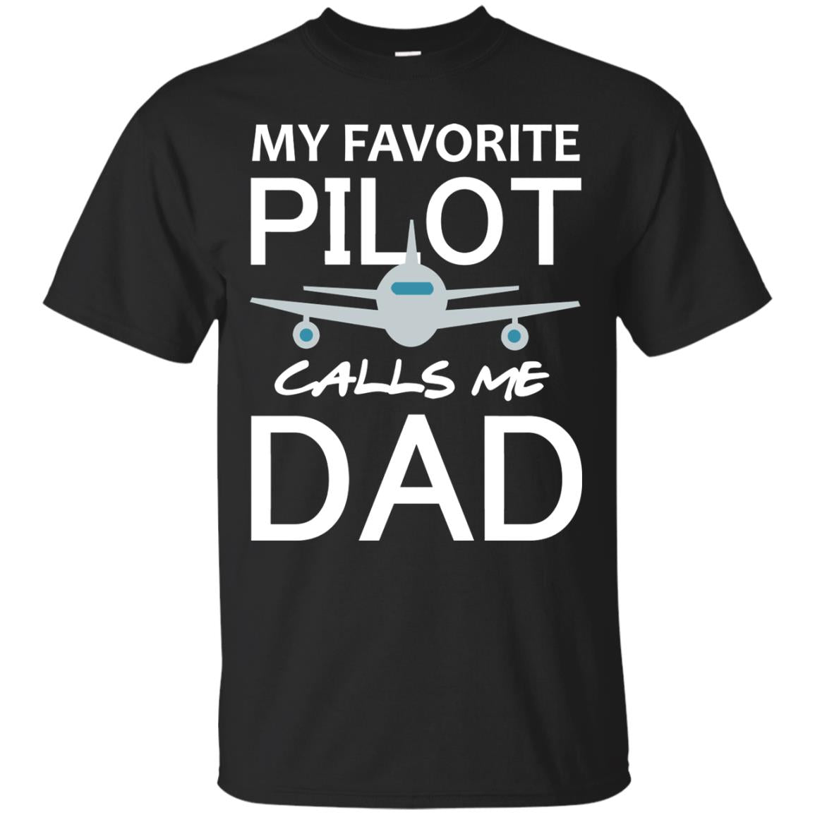My Favorite Pilot Calls Me Dad Shirt For Daddy Black