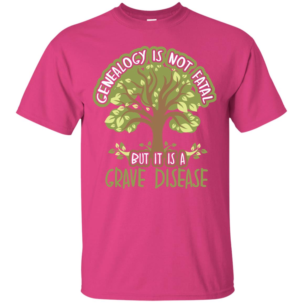 Genealogy Is Not Fatal But It Is A Grave Disease Basedow Symptoms T-shirt Heliconia