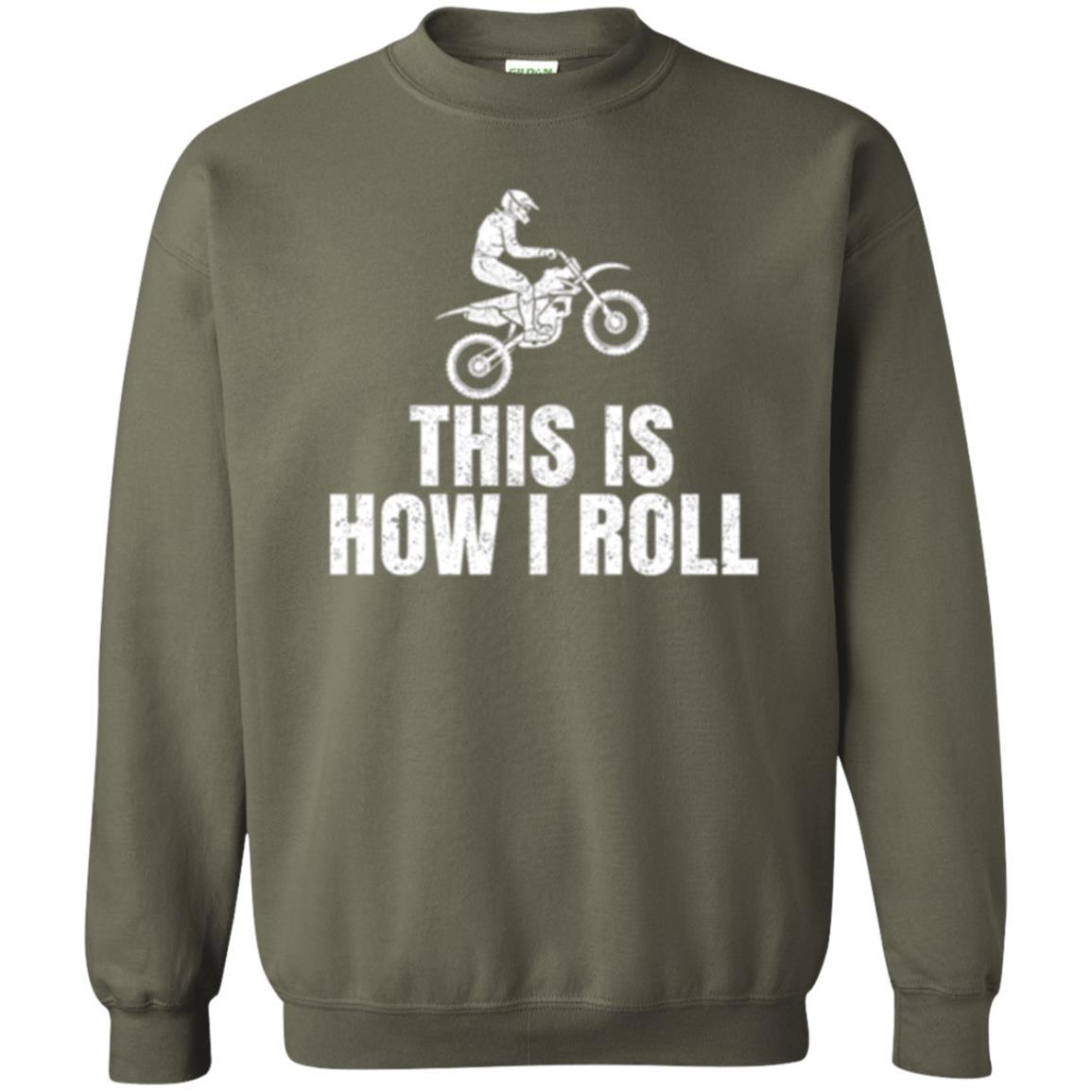 Dirt Bike Rider T-shirt This Is How I Roll Military Green