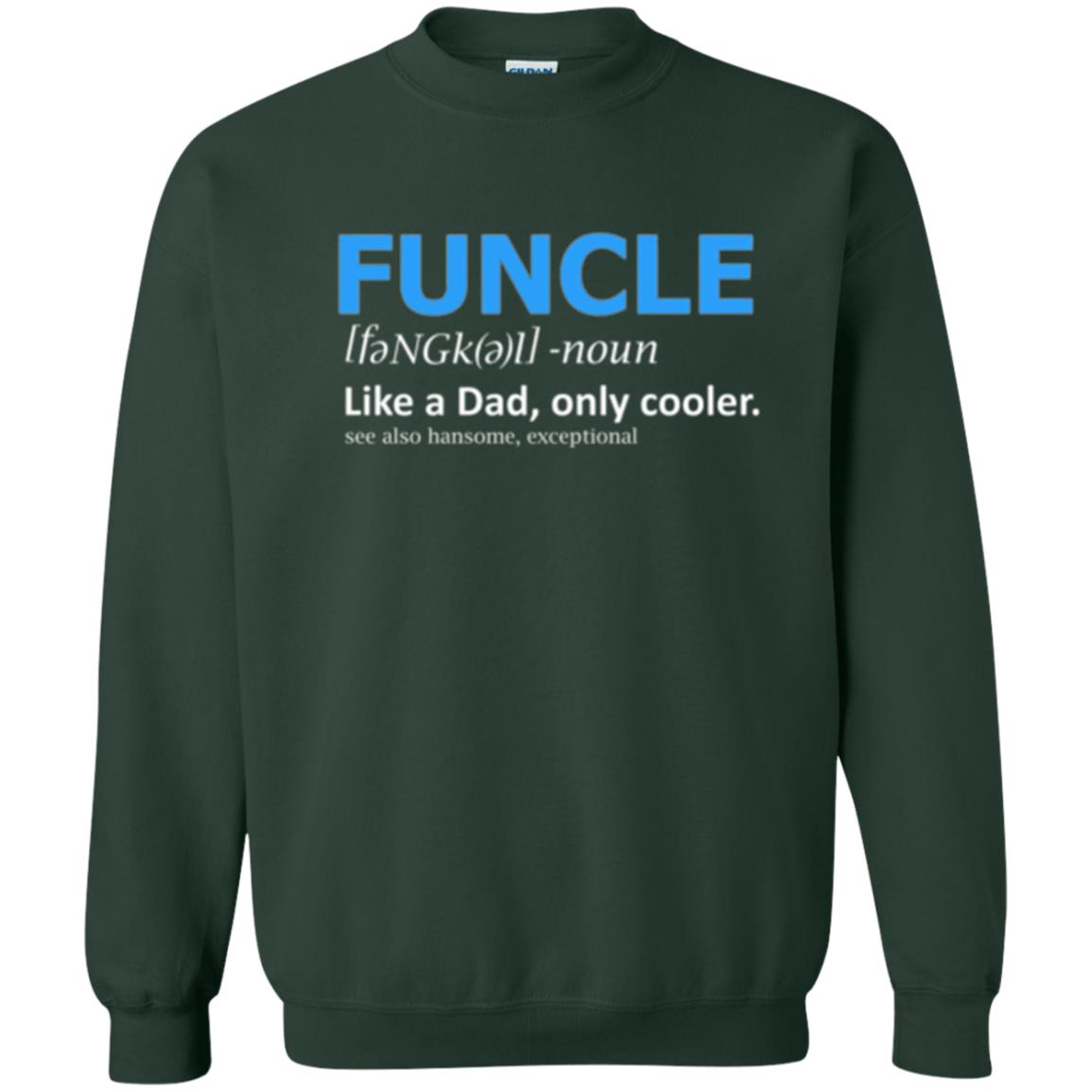 Uncle T-shirt Funcle Like A Dad Only Cooler Forest Green