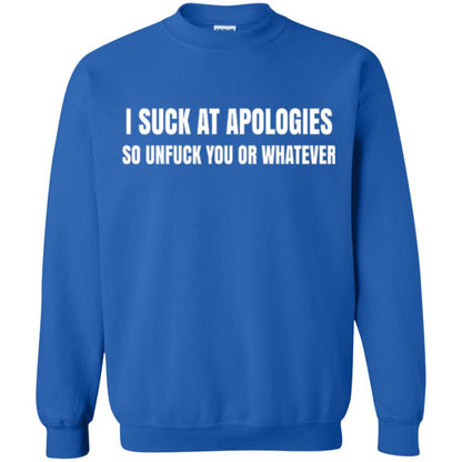 I Suck At Apologies So Unfuck You T-shirt Royal