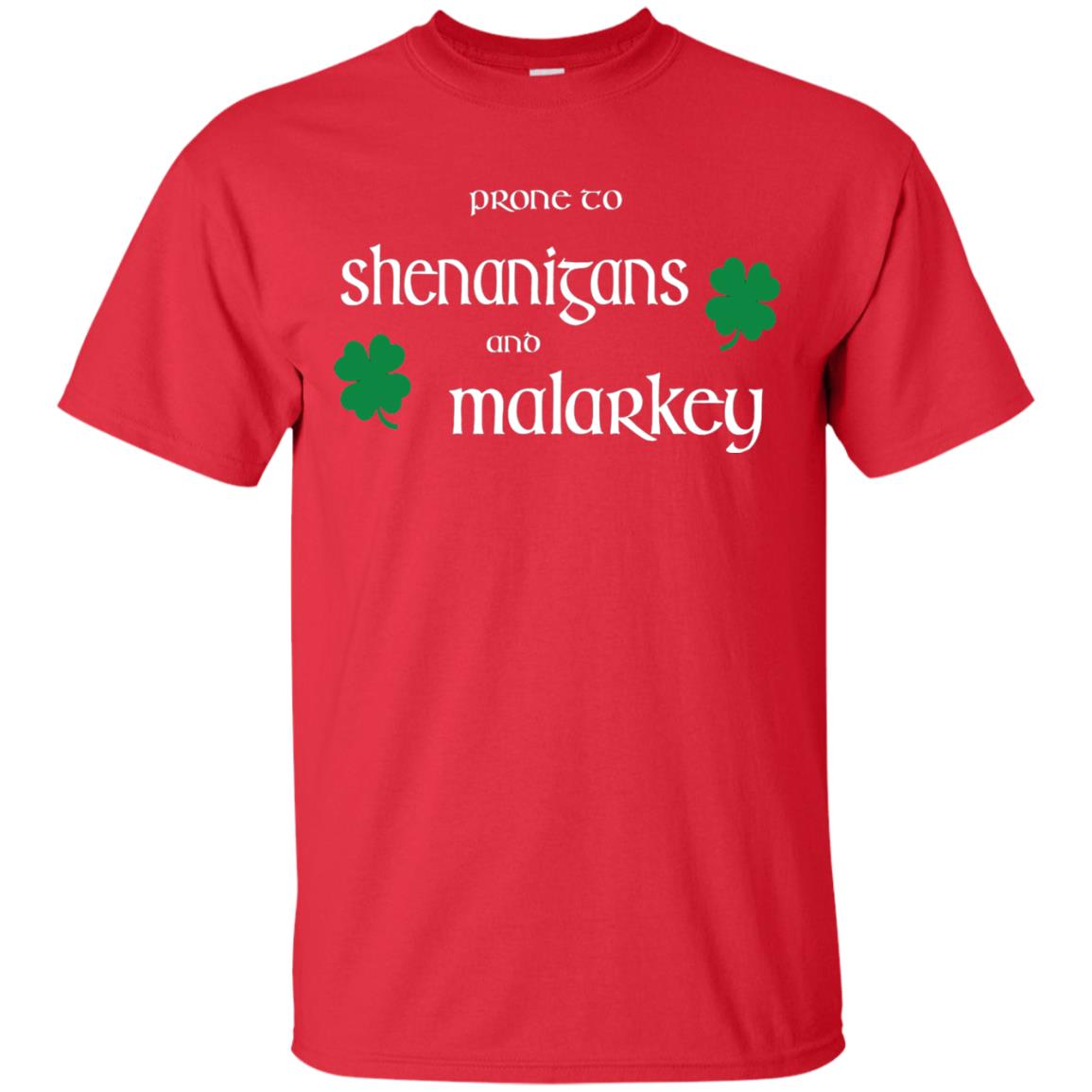 Prone To Shenanigans And Malarkey St Patricks Day T-shirt Red