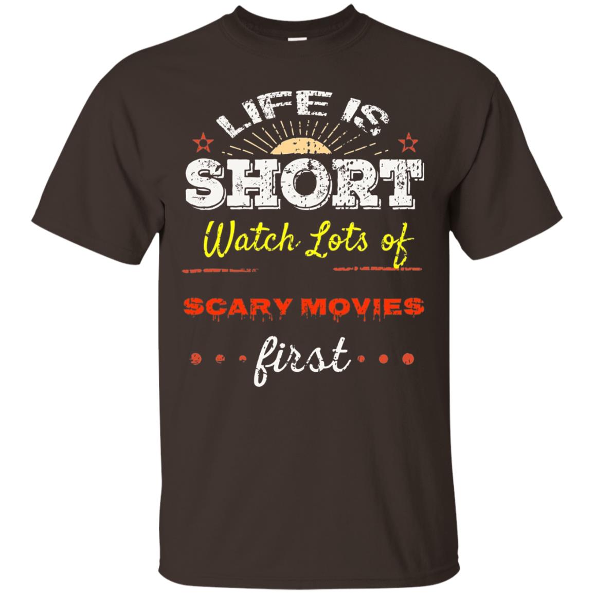 Horror Movie T-shirt Life Is Short Watch Scary Movies First Dark Chocolate