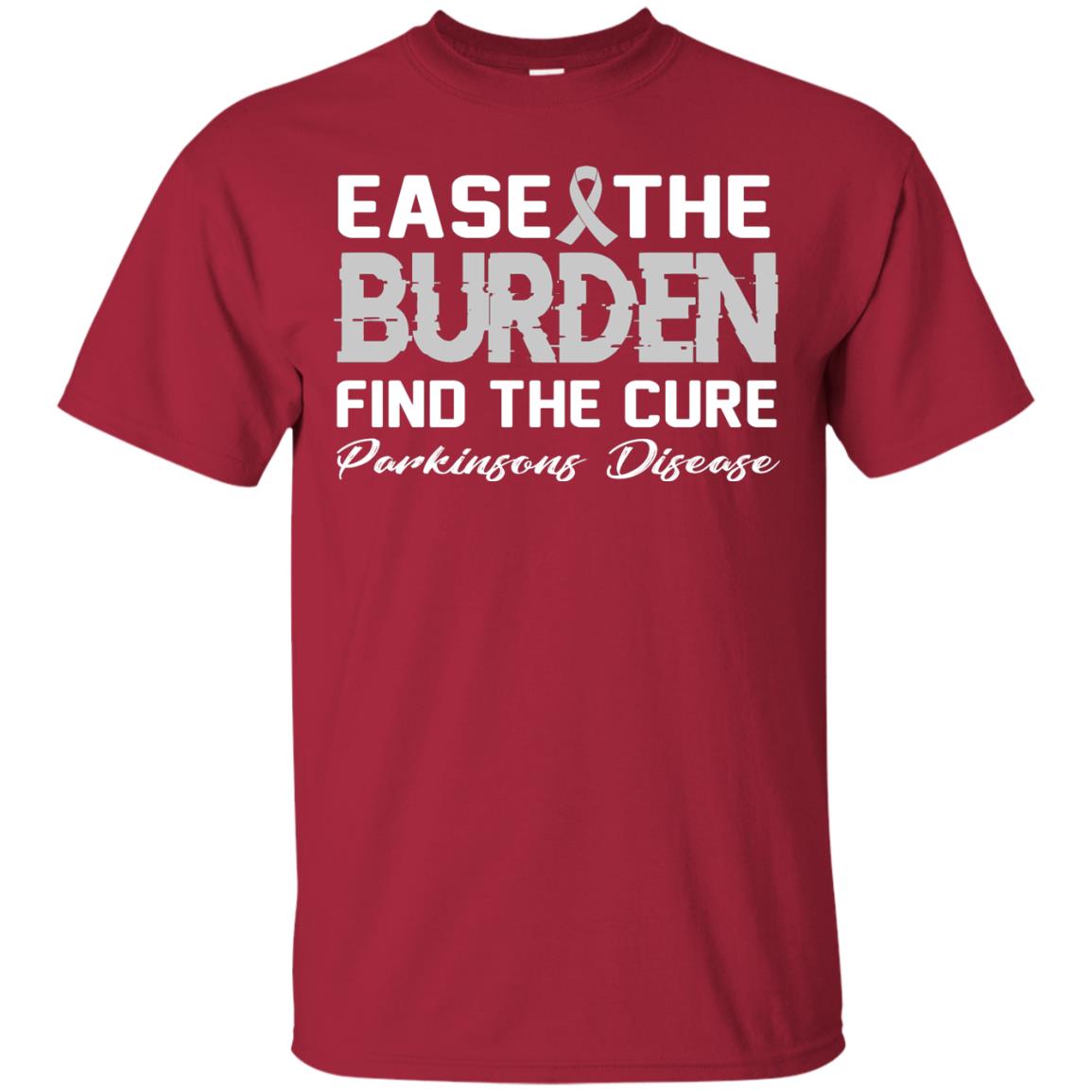 Ease The Burden Find The Cure Parkinson's Awareness T-shirt Cardinal