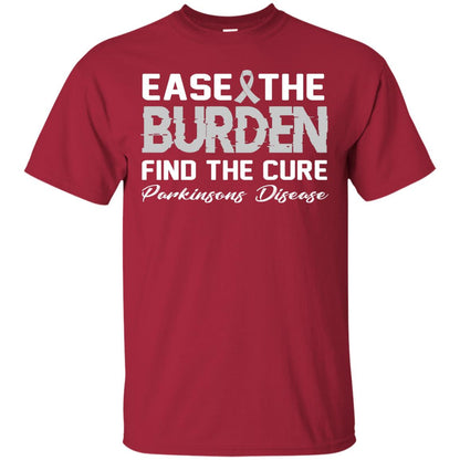 Ease The Burden Find The Cure Parkinson's Awareness T-shirt Cardinal