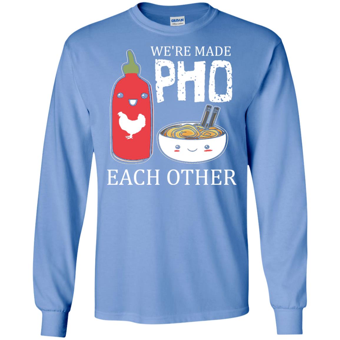 Pho And Sriracha T-shirt We're Made Pho Each Other Carolina Blue