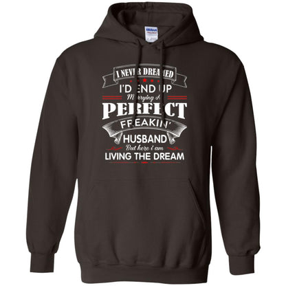 Wife T-shirt I Never Dreamed I_d End Up Marrying Perfect Freakin Husband Dark Chocolate