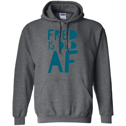 Fred Is Old Af T-shirt Dark Heather