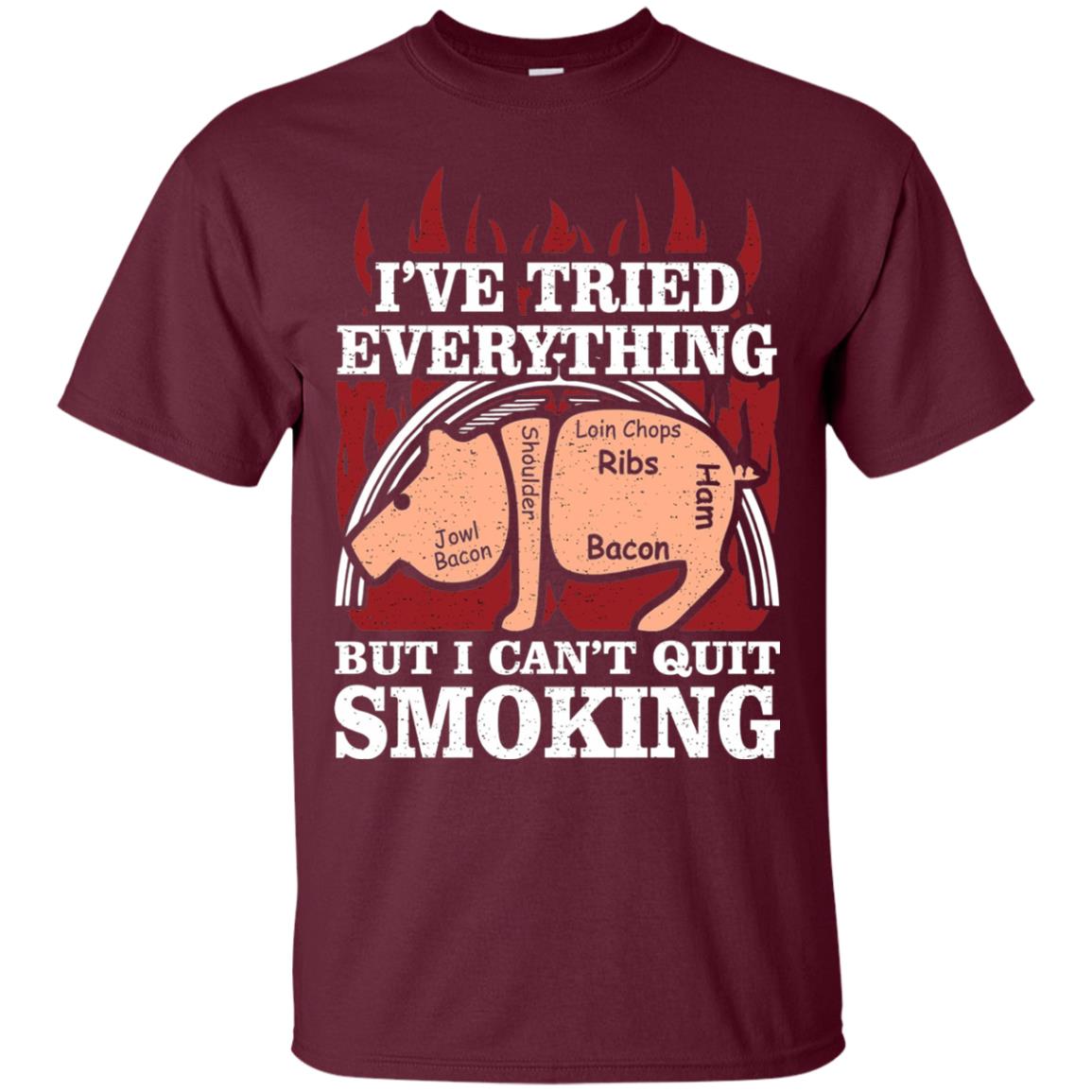 Tried Everything But Cant Quit Smoking Barbecue Shirt Maroon