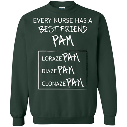 Every Nurse Has A Best Friend Pam Nursing Shirt Forest Green