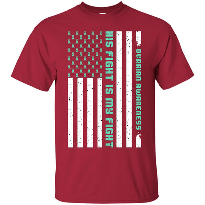 Ovarian Cancer Awareness His Fight Is My Fight Teal Ribbon Stars Flag Of Usa Shirt Cardinal