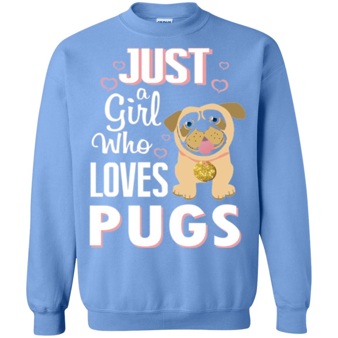 Dog Lovers T-shirt Just A Girl Who Loves Pugs Carolina Blue