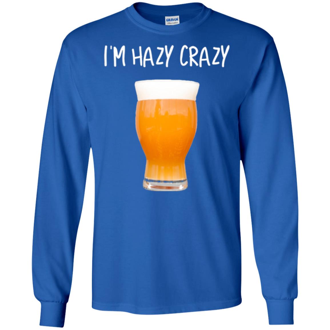 Funny Craft Beer Tshirt I_m Hazy Crazy Royal