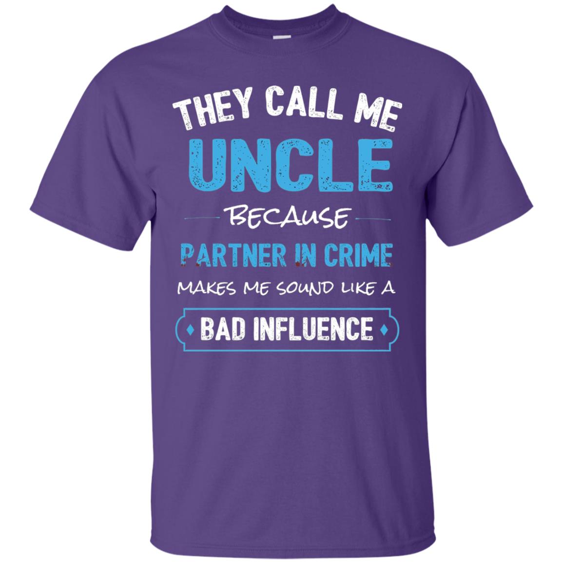 They Call Me Uncle Because Partner In Crime Uncle T-shirt Purple