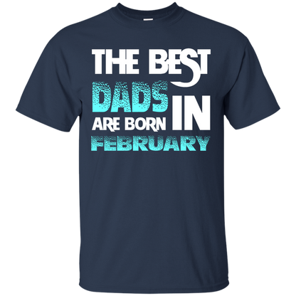 Daddy T-shirt The Best Dads Are Born In February Navy