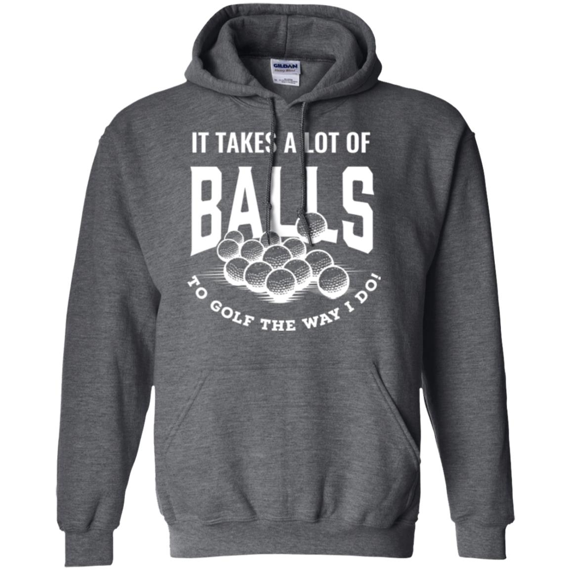 Golf Lovers T-shirt It Takes Balls To Golf The Way I Do Dark Heather