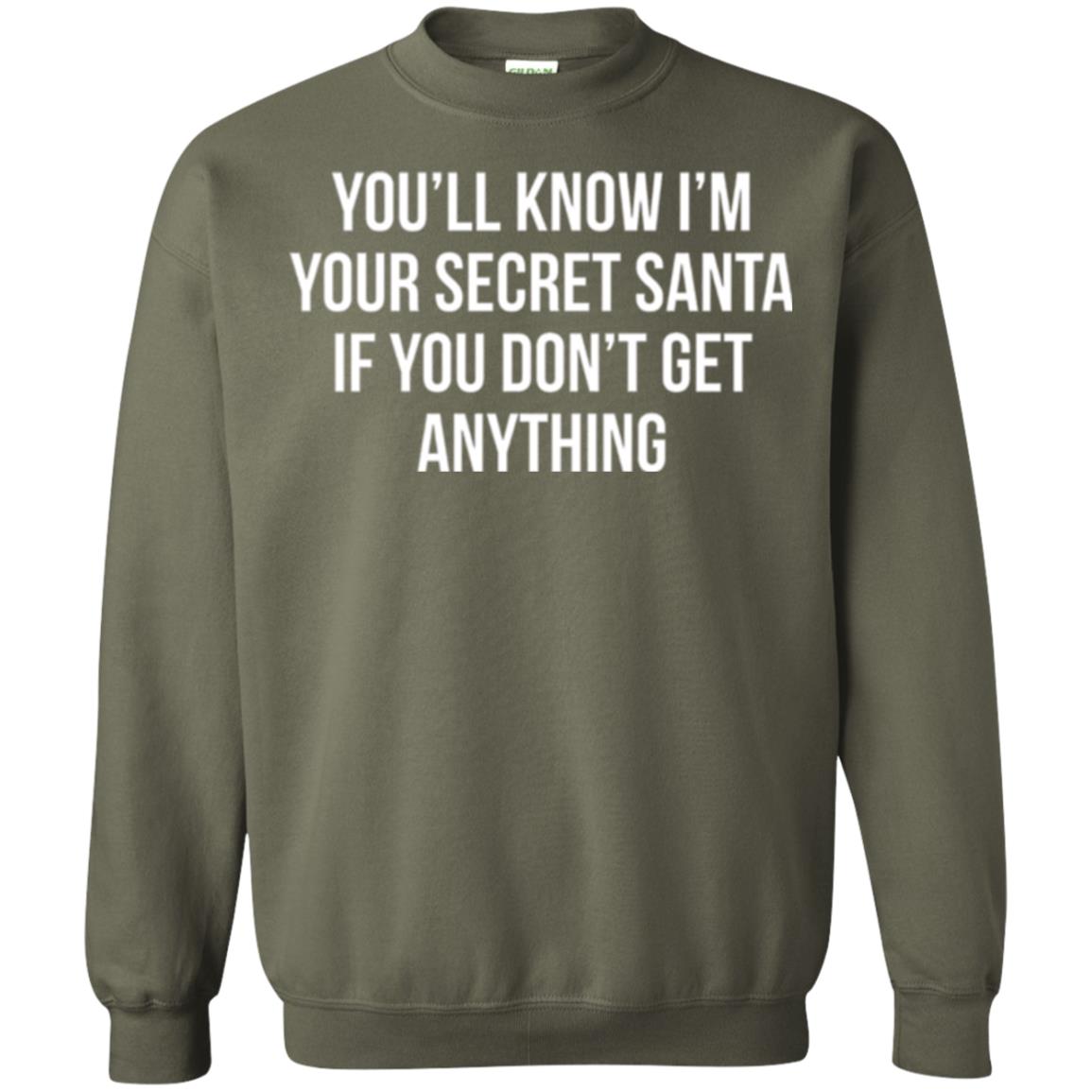 Christmas T-shirt You_ll Know I_m Your Secret Santa Military Green