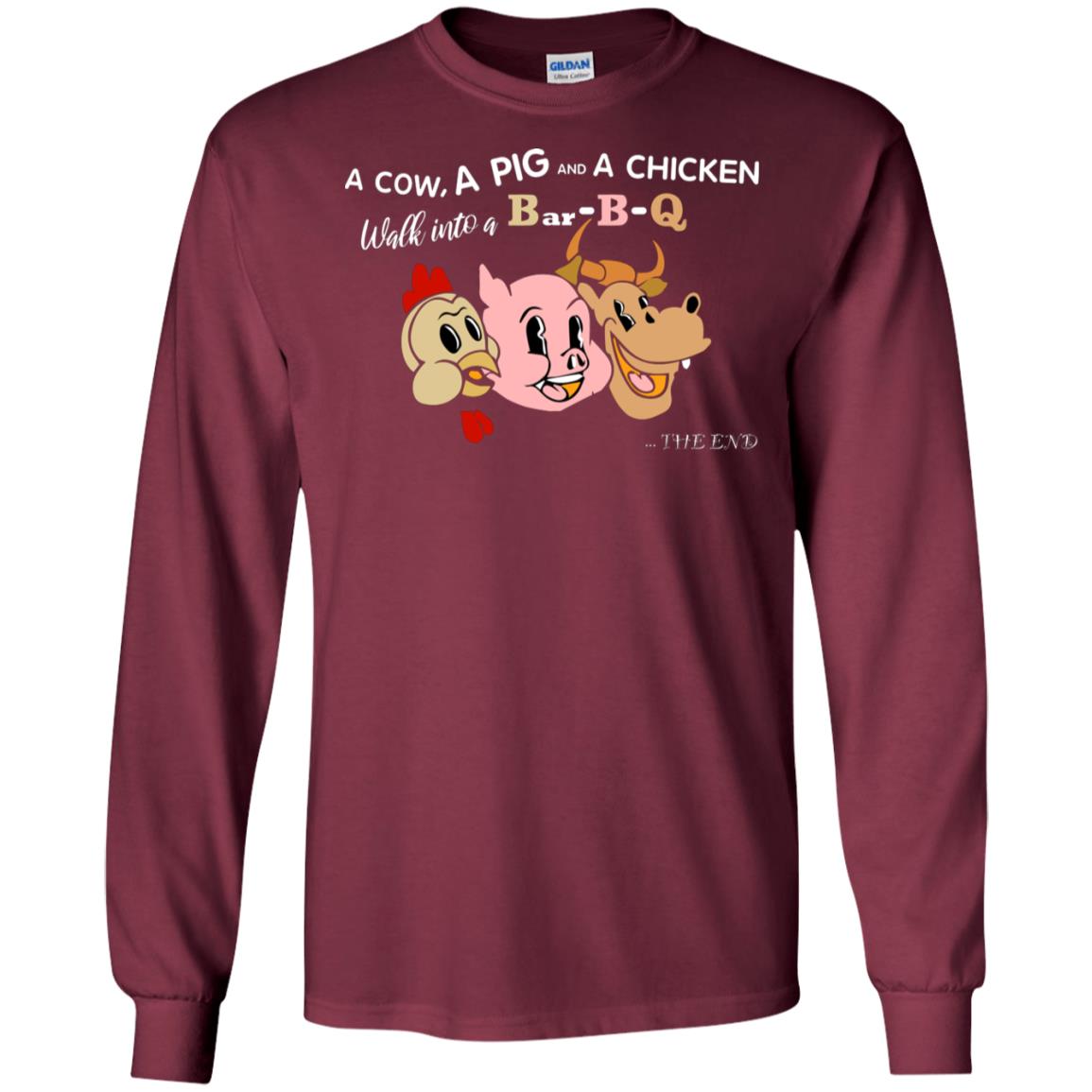 A Cow A Pig And A Chicken Walk Into A Bar-b-q The End Shirt Maroon