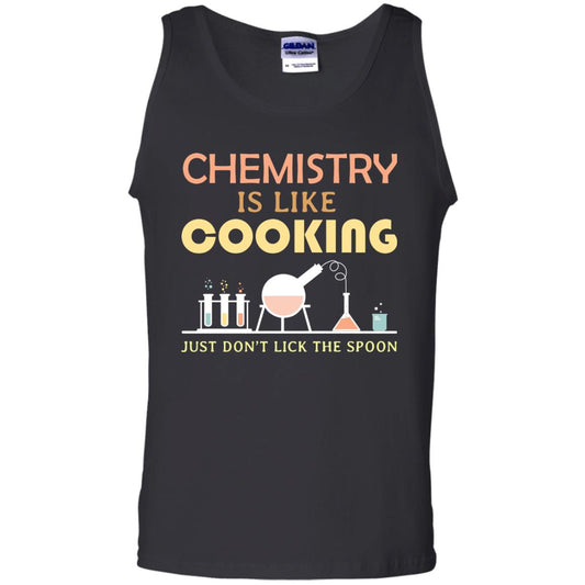 Chemistry Is Like Cooking Just Don't Lick The Spoon Shirt Black