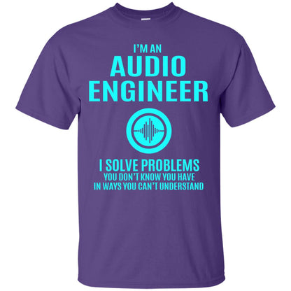 I Solve Problems Im An Audio Engineer T-shirt Purple