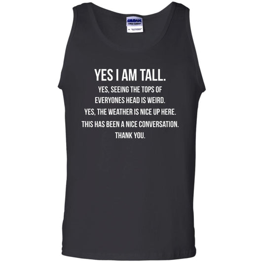 Tall Man T-Shirt Yes I Am Tall Seeing The Tops Of Everyones Head Is Weird Black