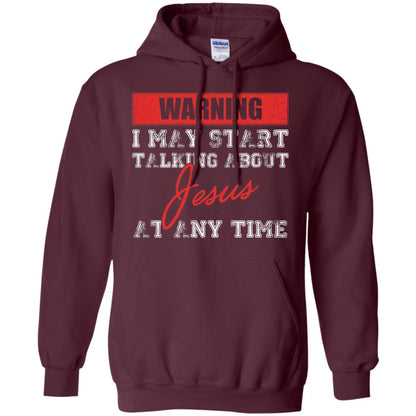 Christian T-shirt I May Start Talking About Jesus Maroon