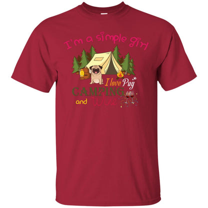 I’m A Simple Girl I Love Pug Camping And Wine Shirt Cardinal