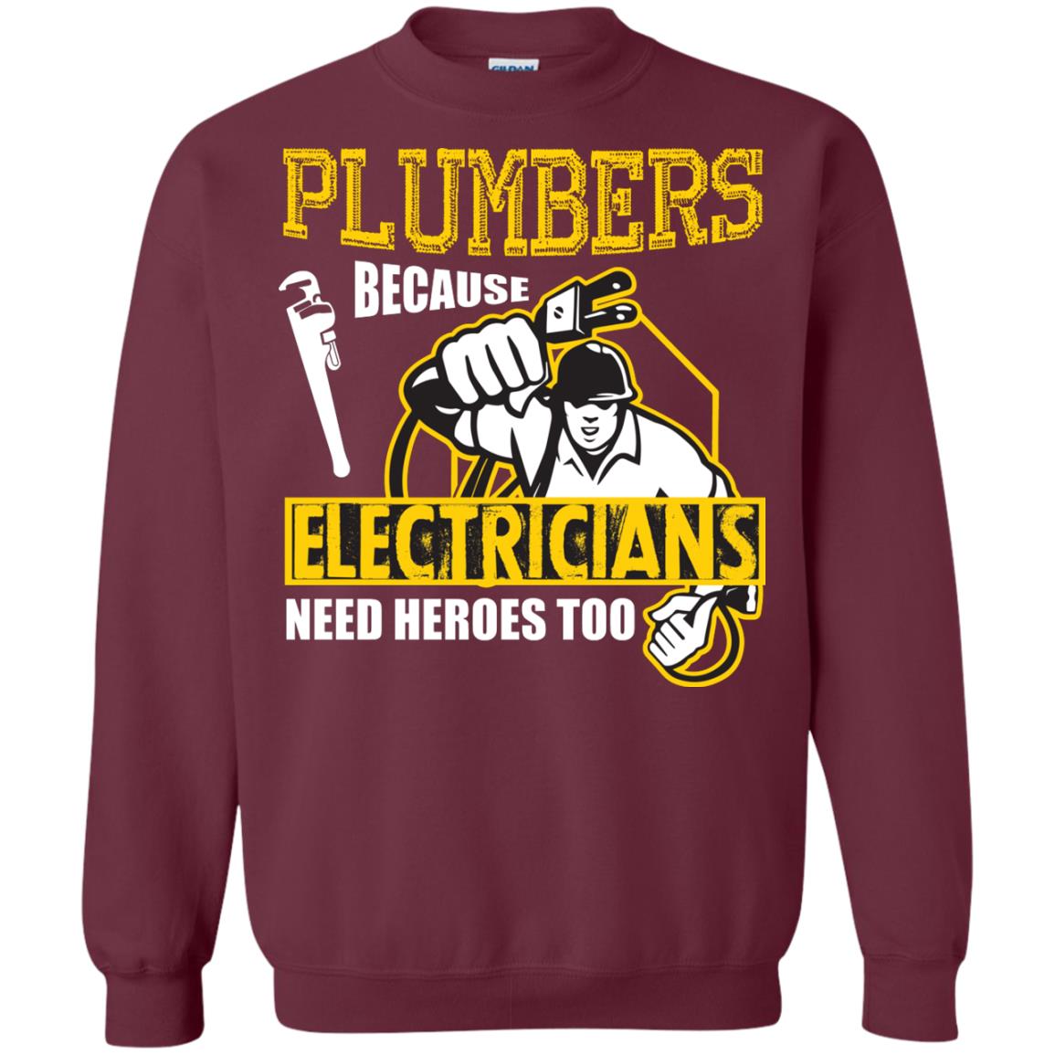 Plumber Because Electricians Need Heroes Too T-shirt Maroon