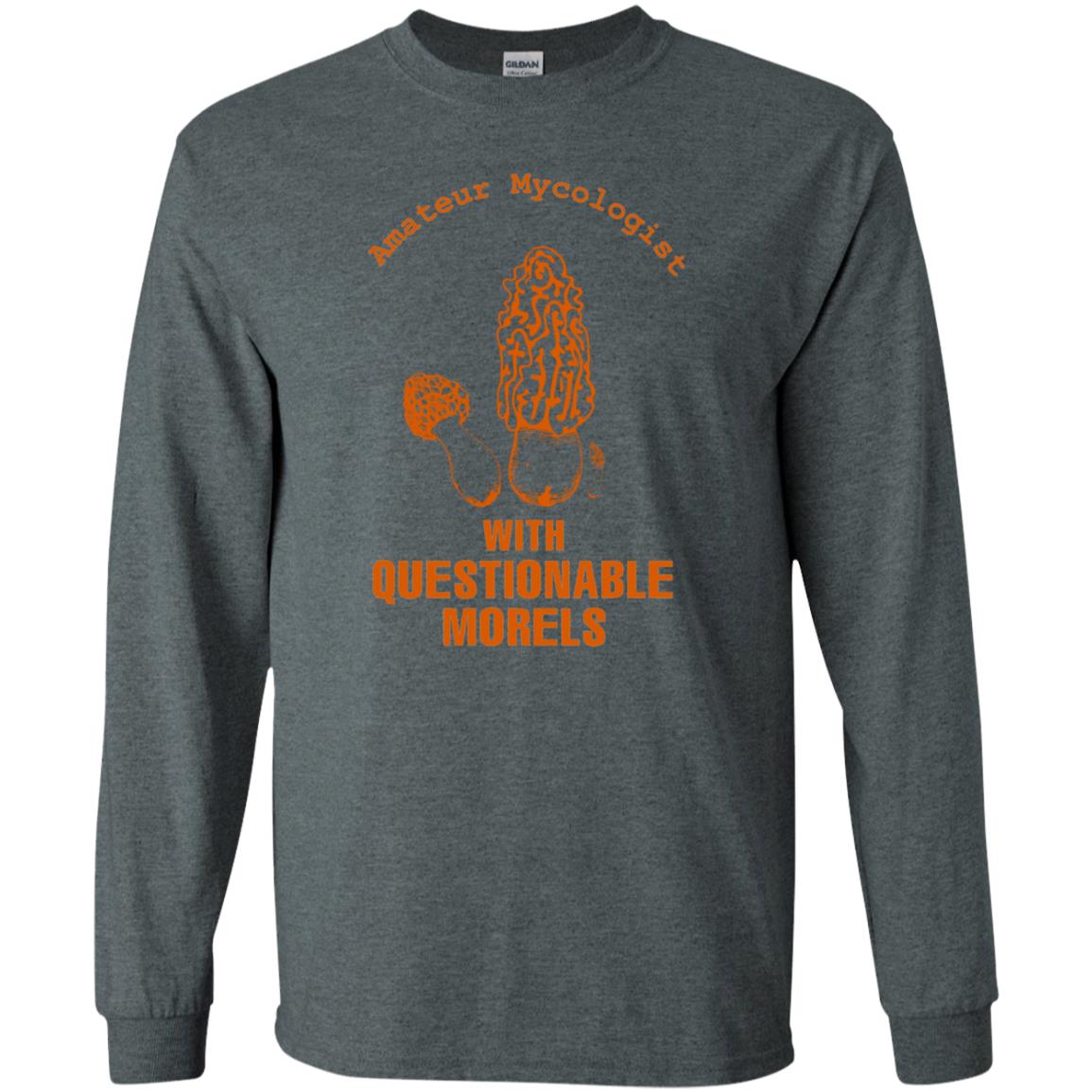 Amateur Mycologist With Questtionable Morels Shirt Dark Heather