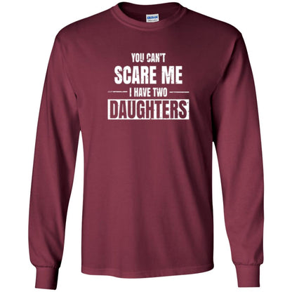 Family T-shirt You Can_t Scare Me I Have 2 Daughters Maroon