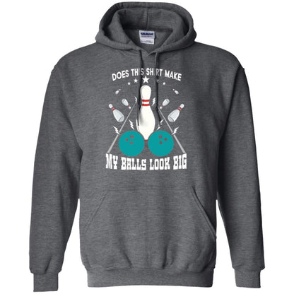 Funny Bowling Does This Shirt Make My Balls Look Big Dark Heather