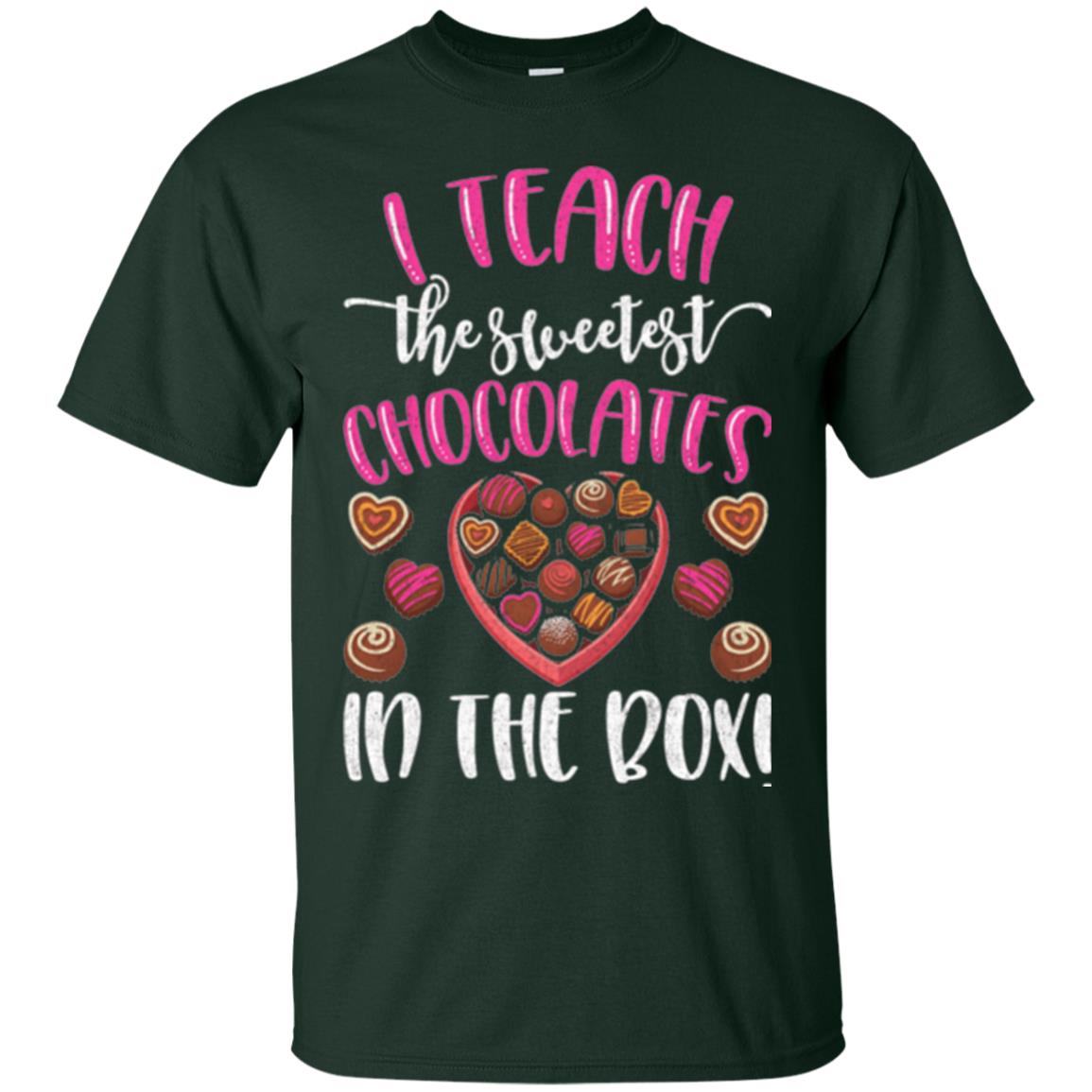 Valentines Day T-shirt I Teach The Sweetest Chocolates In The Box Forest Green