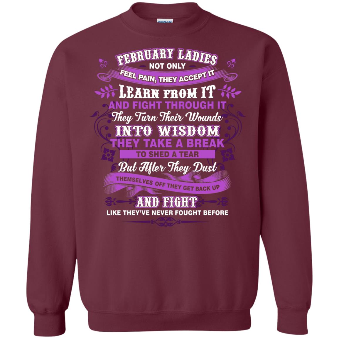 February Ladies Shirt Not Only Feel Pain They Accept It Learn From It They Turn Their Wounds Into Wisdom Maroon