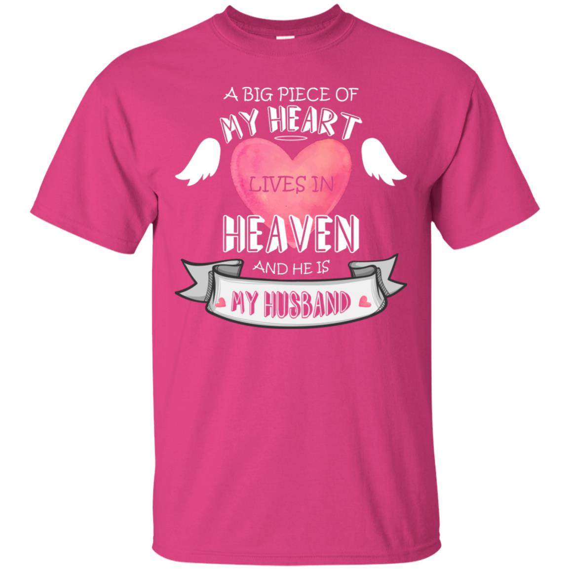 A Big Piece Of My Heart Lives In Heaven And He Is My Husband Shirt Heliconia