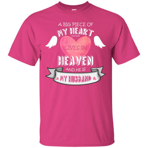 A Big Piece Of My Heart Lives In Heaven And He Is My Husband ShirtG200 Gildan Ultra Cotton T-Shirt