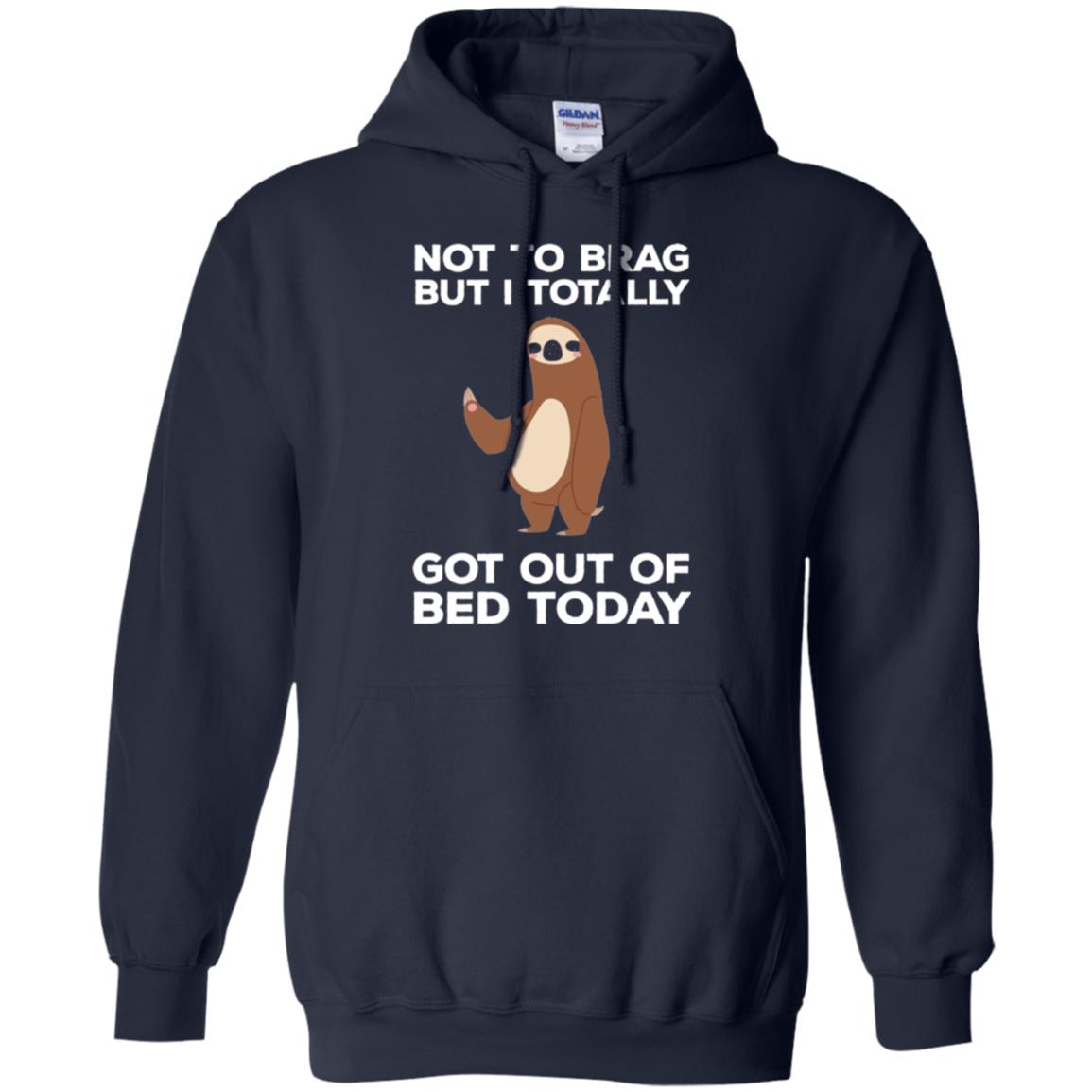 Funny Sloth T-shirt Not To Brag But I Totally Got Out Of Bed Today Navy