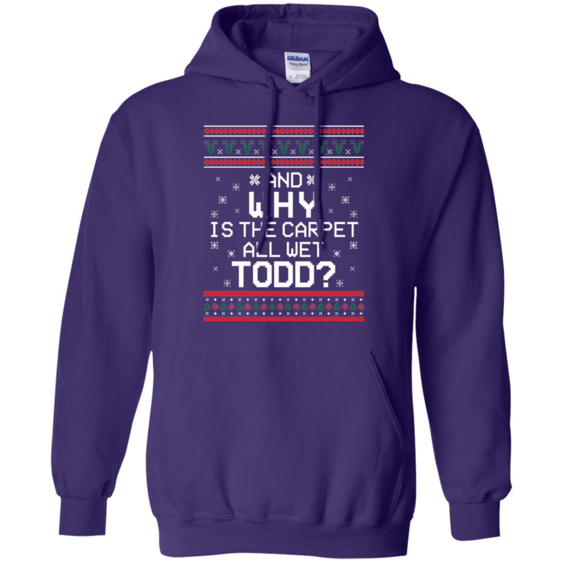 Christmas T-shirt And Why Is The Carpet All Wet Todd Purple