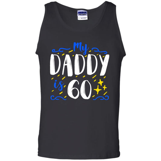 My Daddy Is 60 60th Birthday Daddy Shirt For Sons Or Daughters Black