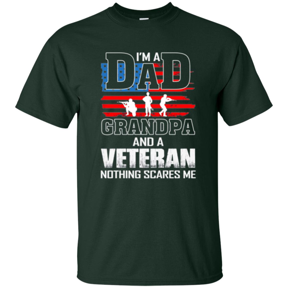 Veteran T-shirt I Am A Dad Grandpa And A Veteran Forest Green