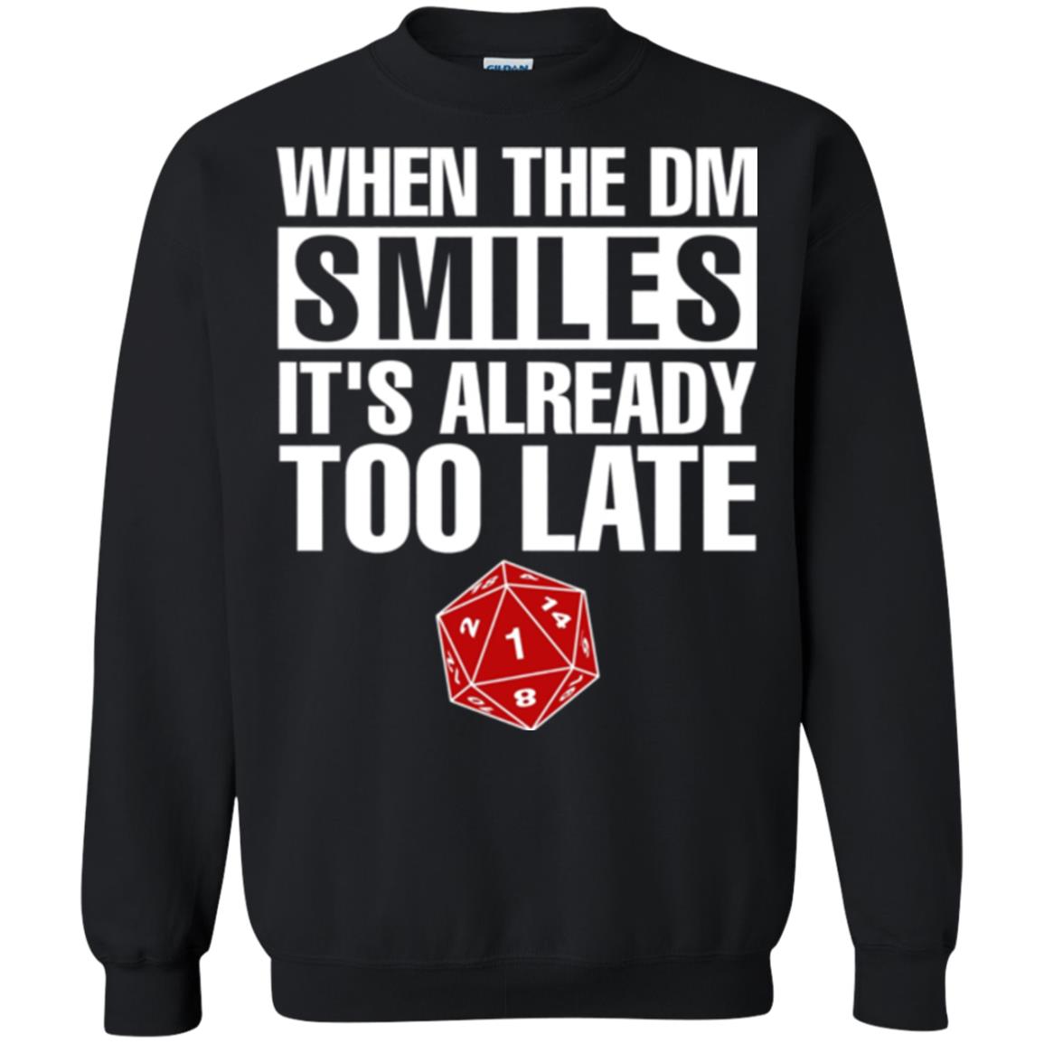 Dnd Dice T-shirt When The Dungeon Smiles It_s Already Too Late Black