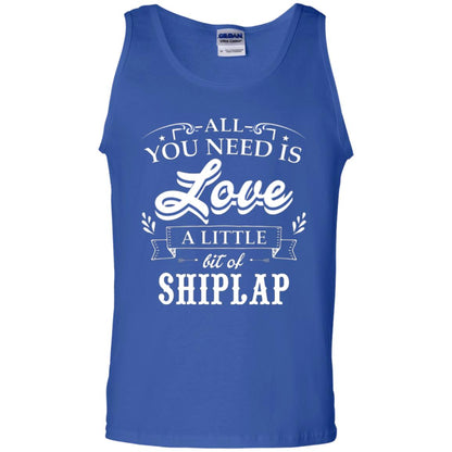 All You Need Is Love A Little Bit Of Shiplap Fixer-upper T-shirt Royal