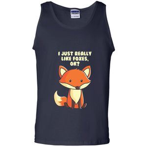 Funny Fox T-shirt I Just Really Like Foxes Ok