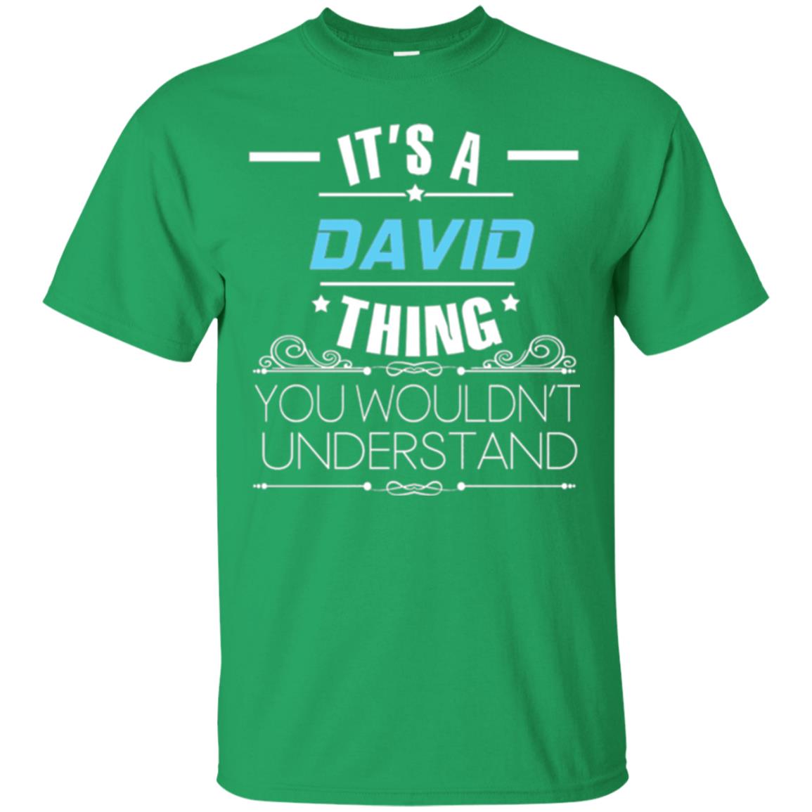 It_s A David Thing You Wouldn_t Understand T-shirt Irish Green