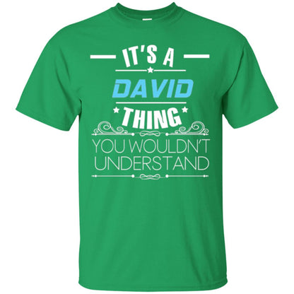 It_s A David Thing You Wouldn_t Understand T-shirt Irish Green