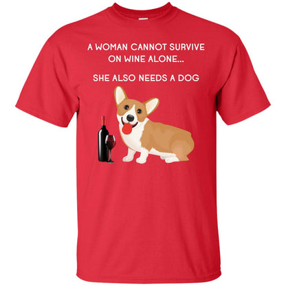 A Woman Cannot Survive On Wine Alone She Also Needs A Dog Best Gift Dog And Wine Shirt For Woman Red