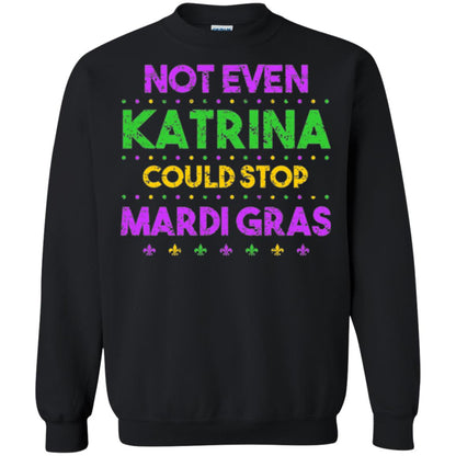 Mardi Gras T-shirt Not Even Katrina Could Stop Mardi Gras Black