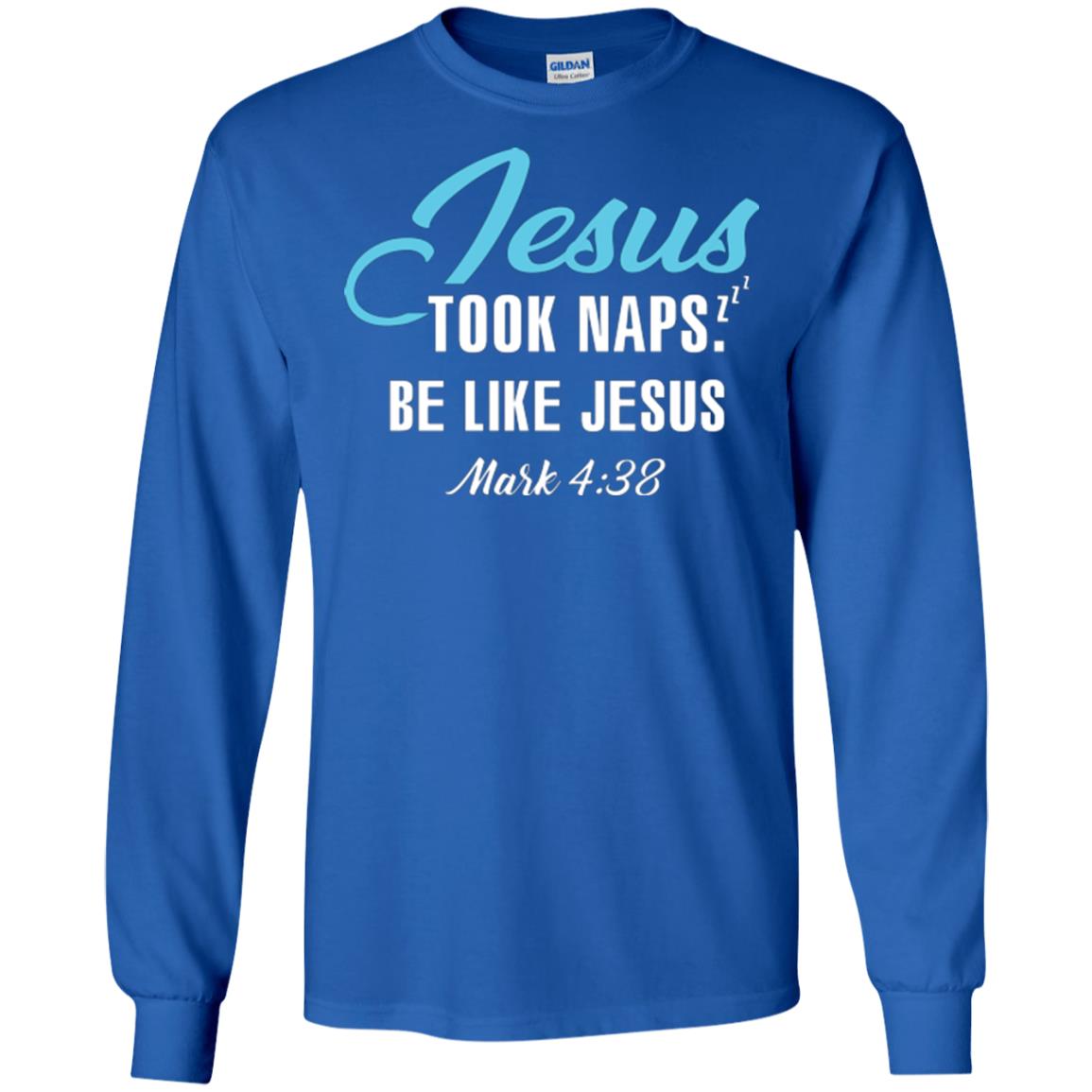 Christian T-shirt Jesus Took Naps Be Like Jesus Royal